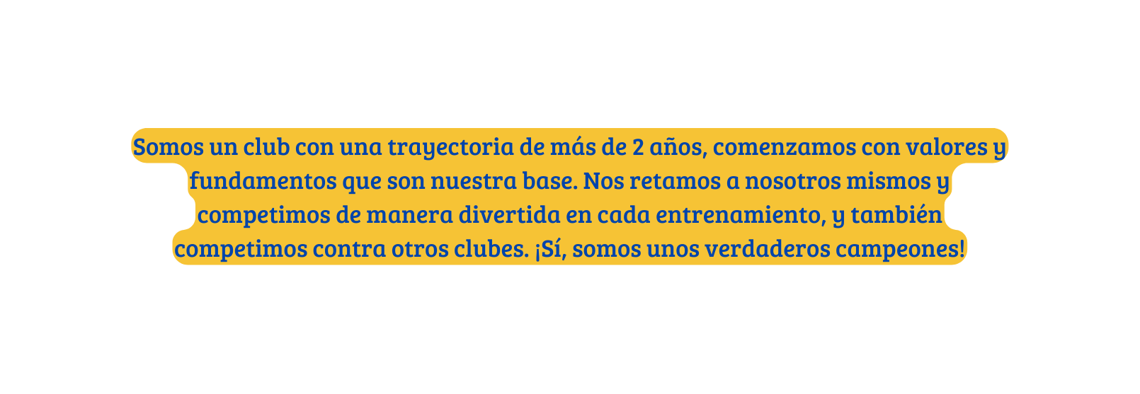 Somos un club con una trayectoria de más de 2 años comenzamos con valores y fundamentos que son nuestra base Nos retamos a nosotros mismos y competimos de manera divertida en cada entrenamiento y también competimos contra otros clubes Sí somos unos verdaderos campeones